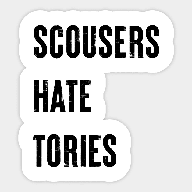 Scousers Hate Tories Sticker by n23tees